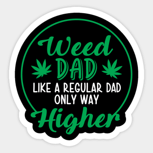 Weed Dad Like a Regulad Dad Only Way Higher Sticker